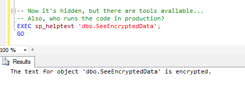 That gives the DBA the ability to then open the asymmetric key. An option is to use WITH ENCRYPTION when specifying the CREATE VIEW