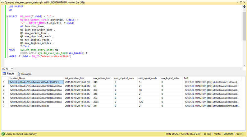 Querying sys.dm_exec_query_stats to Obtain Table Valued Functions Execution Statistics.