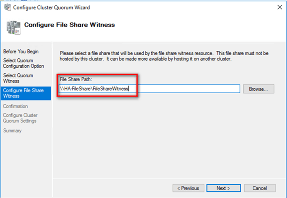Configure File Share Witness dialog box, provide the file share location that you want your WSFC to use as the quorum/witness