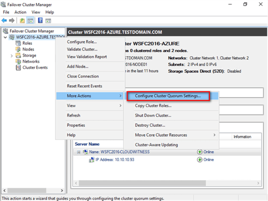 2. Select the name of the WSFC you have just created. Right-click, select More Actions, and click Configure Cluster Quorum Settings... This will open up the Configure Cluster Quorum Wizard.