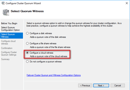 4. In the Select Quorum Witness dialog box, select the Configure a cloud witness option