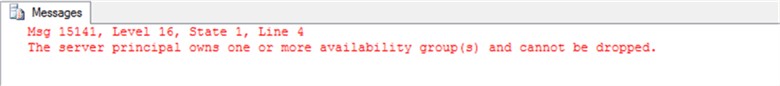 The server principal owns one or more availability group(s) and cannot be dropped