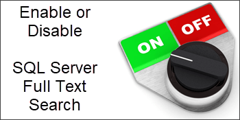 How to Enable and Disable Full Text Search for SQL Server Databases