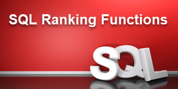 Understanding SQL Ranking Functions ROW_NUMBER(), RANK(), DENSE_RANK() and NTILE()