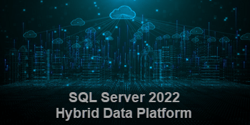 SQL Server 2022 The hybrid data platform