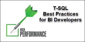T-SQL Best Practices and Tuning for the BI/DWH Developer