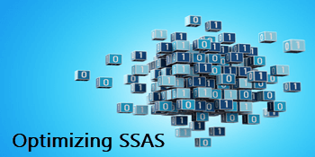 Optimizing SQL Server Analysis Services (SSAS)