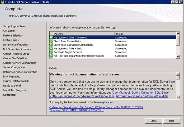 This concludes the installation of a SQL Server 2012 Multi-Subnet Failover Cluster