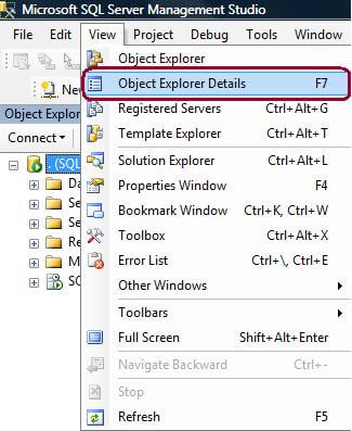 SSMS View Menu to select the Object Explorer Details Menu