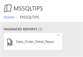 The screenshot demonstrates the folder structure in the report server. We can see that the new report appears in the “MSSQLTIPS” folder.