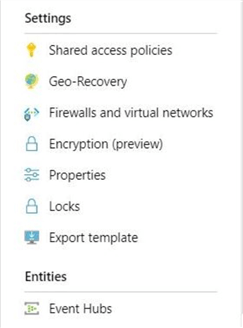 Event Hub - The share access policies and event hubs sub-menus are frequently used.