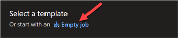 EmptyJobTemplate Select an empty job template