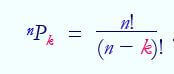 Permutation is a way of selecting k items from a total collection of n items