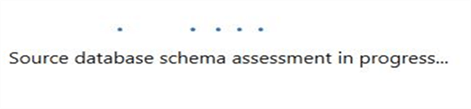 Source schema assessment progress