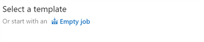 SelectTemplate Select the empty job template.