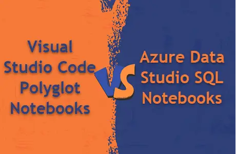 Visual Studio Code Polyglot Notebooks vs Azure Data Studio SQL Notebooks
