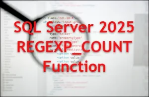 SQL Server 2025 REGEXP_COUNT Function to Count Occurrences in Text