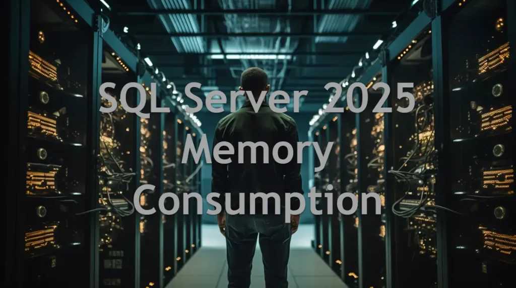 SQL Query Memory Consumption in SQL Server 2025