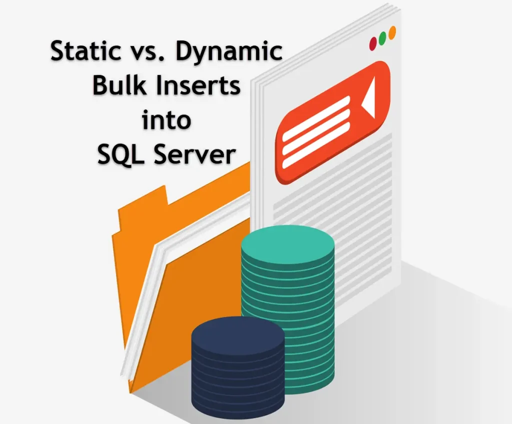 Static Versus Dynamic Bulk Insert Imports in SQL Server