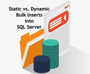 Static Versus Dynamic Bulk Insert Imports in SQL Server