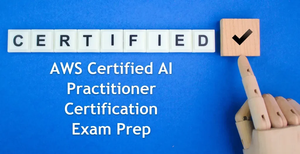 AWS Certified AI Practitioner Certification AIF-C01 Exam Guide