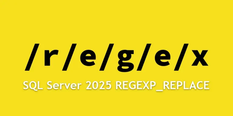 Replace Text using RegEx with SQL Server 2025 REGEXP_REPLACE