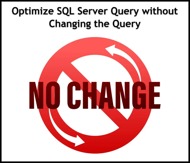 Optimize SQL Server Query without Changing the Query