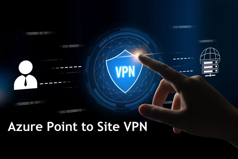 How To Configure Azure Point-to-Site VPN