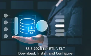 SSIS 2025 Download, Install and Configure