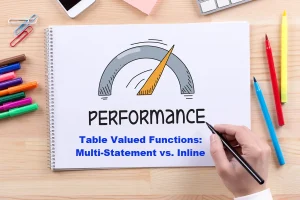 SQL Server Table Valued Function Performance Comparison - Multi-Statement vs Inline