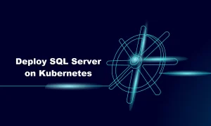How to Deploy SQL Server on Kubernetes running on Windows