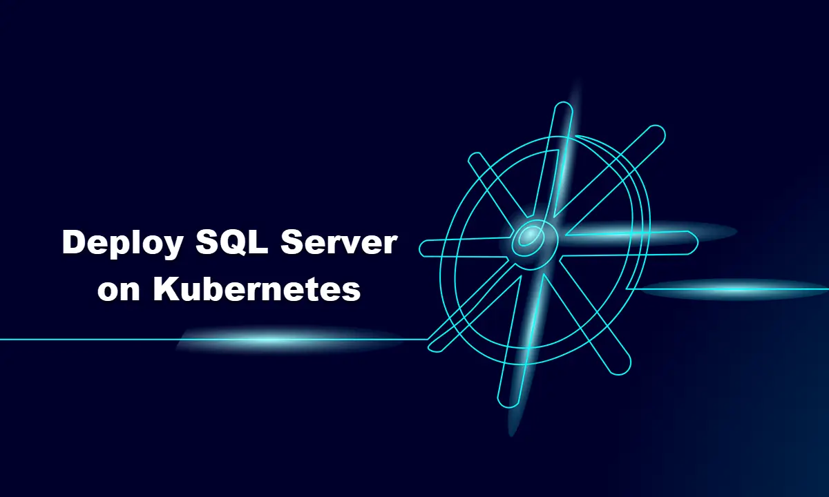 How to Deploy SQL Server on Kubernetes running on Windows