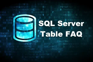 SQL Server Table FAQ