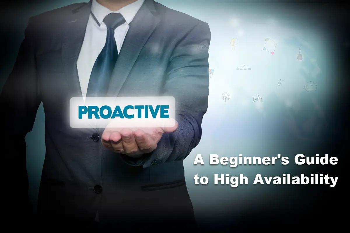 From Panic to Proactive: A Beginner's Guide to High Availability