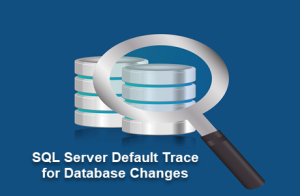 Using the Default Trace in SQL Server