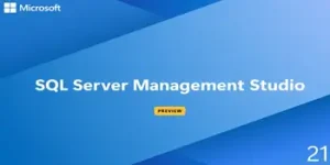 SSMS 21 - Download, Install and Configure