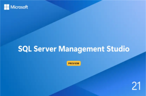 SQL Server Management Studio (SSMS) 21 Changes