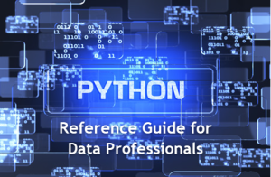 Python Reference Guide for Data Professionals